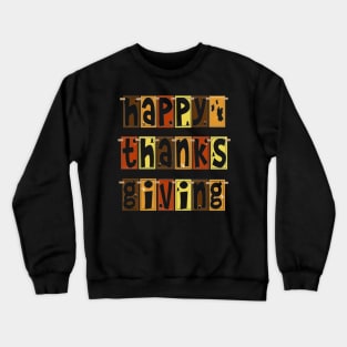 Happy thanks giving T-shirt Crewneck Sweatshirt